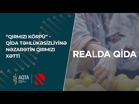 “Qırmızı Körpü” - Qida Təhlükəsizliyinə Nəzarətin Qırmızı Xətti