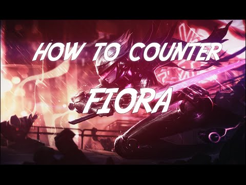 How to Counter : Fiora (Season 6) | League of Legends