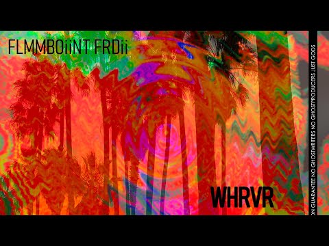 FLMMBOiiNT FRDii - WHRVR (OFFICIAL AUDIO)