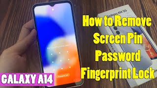 Samsung Galaxy A14: How to Remove Screen Pin/Password/Fingerprint Lock