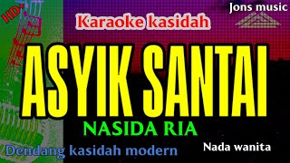 Download lagu ASYIK SANTAI || NASIDA RIA || KARAOKE KASIDAH MODERN || NADA WANITA @Jonsmusic mp3
