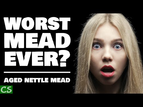 Worst Mead We've Tasted?  Nettle Mead - One Year Tasting!