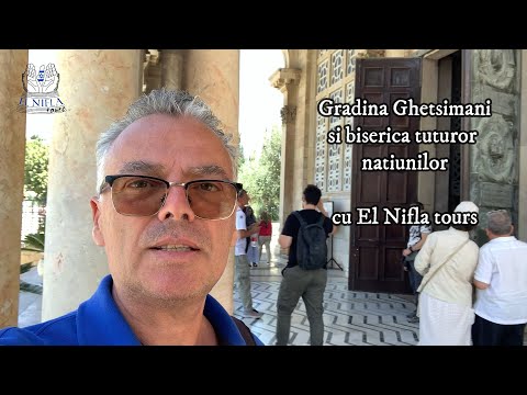 Gradina Ghetsimani si biserica tuturor natiunilor din Ierusalim cu El Nifla tours - Mai 2025