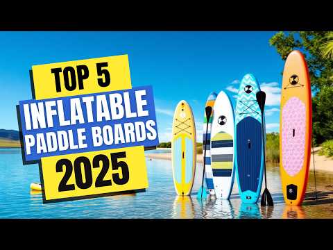 Best Inflatable Paddle Boards 2025 - Watch This Before You Decide to Buy!