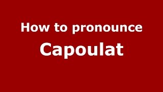 How to pronounce Capoulat