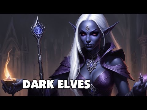What are Dark Elves and Variations Dark Elves of Warhammer in Mythology