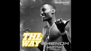 Phenom ft Wizkid - The Way
