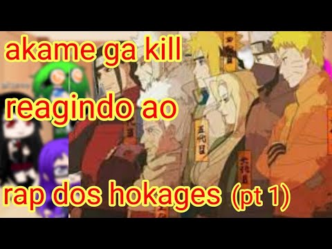 akame ga kill reage ao rap dos hokages 1/2(GC)PT/BR