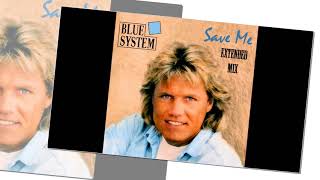 Blue System - Save Me (Extended Mix)