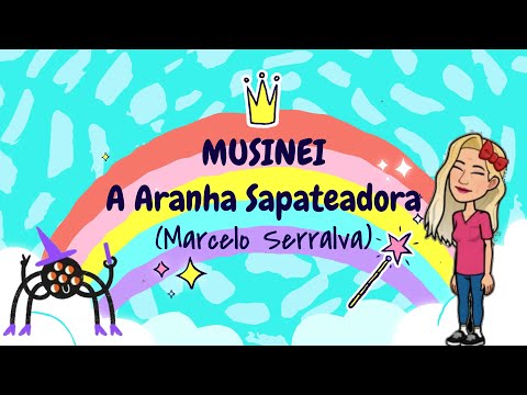 MUSINEI - ARANHA SAPATEADORA (Marcelo Serralva) - Música na Educação Infantil