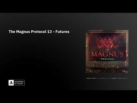 The Magnus Protocol 13 - Futures