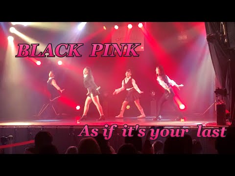 BLACK PINK【AS IF IT'S YOUR LAST】cover  dance @amhall  in OSAKA 2020.2.27