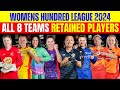 Womens Hundred League 2024 All Teams Retained Players | Ellyse Perry, Danny Wyatt, Alice Capsey