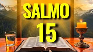 ORAÇÃO DO SALMO 15 PARA DEUS ABENÇOAR SUA VIDA, PROTEGER SUA FAMÍLIA E GUIAR SEUS PASSOS