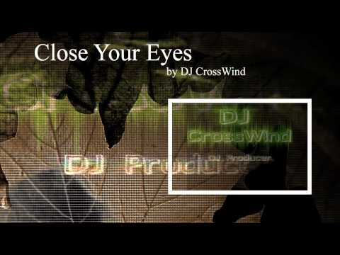 DJ CrossWind - Close Your Eyes