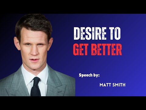 THE DESIRE TO GET BETTER | Matt Smith | Powerful Motivational Speech#success#motivation