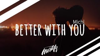 Michl - Better With You