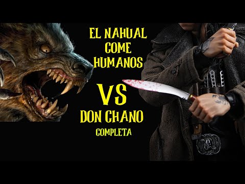 NAHUALES COME HUMANOS VS DON CHANO REALTOS E HISTORIAS DE HORRO 2022 ARLOF ESPAÑOL