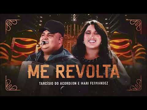 ME REVOLTA - Tarcísio do Acordeon e Mari Fernandez