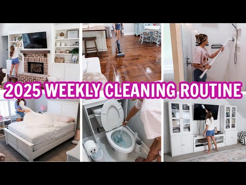 2025 WHOLE HOUSE WEEKLY CLEANING ROUTINE | CLEANING MOTIVATION | CLEANING SCHEDULE