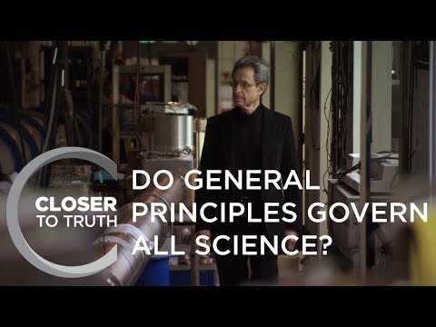 Do General Principles Govern All Science? | Episode 1004 | Closer To Truth