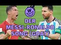 Der Messi Ronaldo Song GOAT