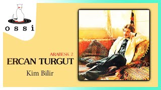 Ercan Turgut / Kim Bilir