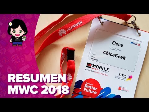 MWC18: mi resumen | ChicaGeek