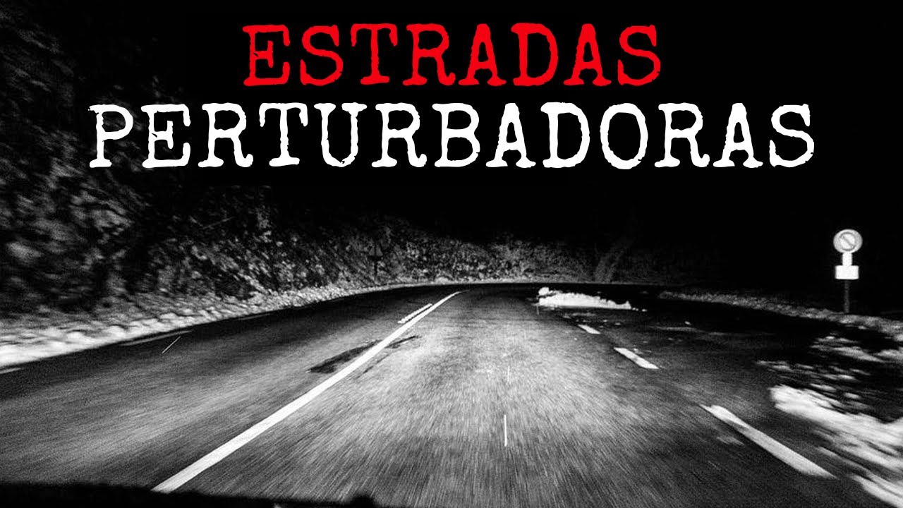 Estradas Com Histórias Perturbadoras