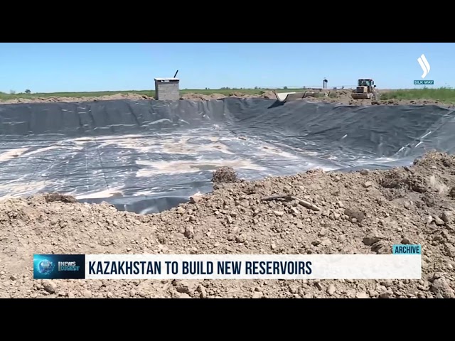 Kazakhstan to build new reservoirs