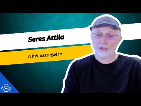Pirkadat: Seres Attila – A hét összegzése