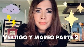 Vértigo y Mareo / Parte 2 / Mi Testimonio
