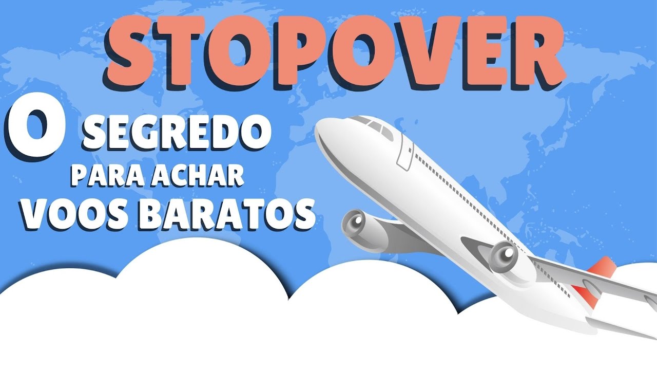 O que é STOPOVER e como comprar passagens com múltiplos destinos