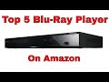 Top 5 Blu Ray Player On Amazon