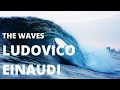 Ludovico Einaudi - Le Onde (The Waves)