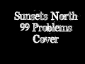 JAY Z - 99 Problems (Sunsets North - Cover ...