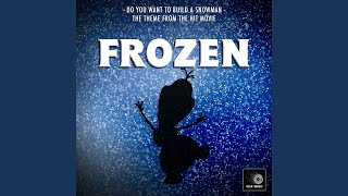 Frozen: Do You Want To Build A Snowman: Main Theme