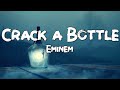 Crack A Bottle - Eminem, Dr. Dre, & 50 Cent (Lyrics)