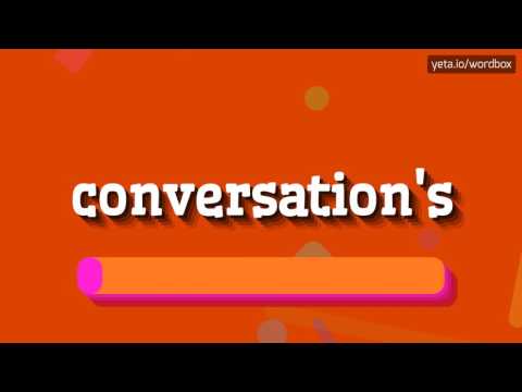 CONVERSATION'S - HOW TO PRONOUNCE IT!?