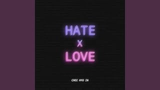 Musik-Video-Miniaturansicht zu Hate x Love Songtext von Choi Hyo In feat. 라경원 of 지어반