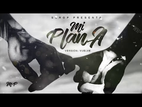 Mi plan A - Version: "Vuelve" - SCROP (+ letra)