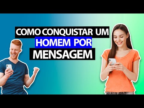 Como conquistar um homem POR MENSAGEM