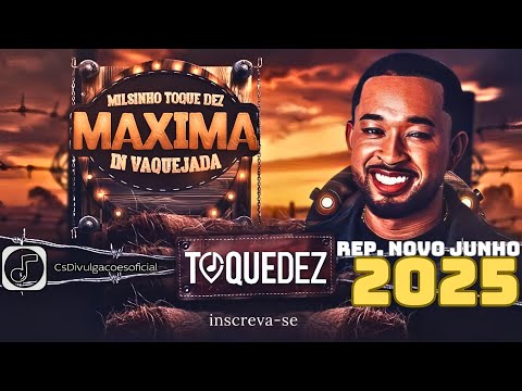MILSINHO TOQUE DEZ MAXIMA IN VAQUEJADA - REPERTÓRIO NOVO JUNHO 2025