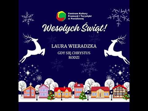9. Laura Wieradzka - Gdy się Chrystus rodzi