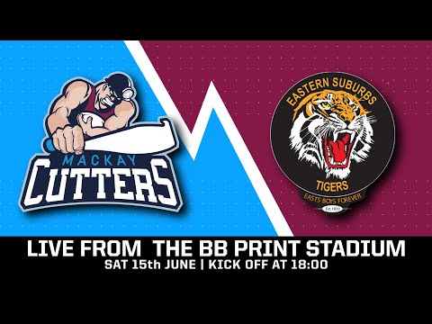 Mackay Cutters vs Easts Tigers
