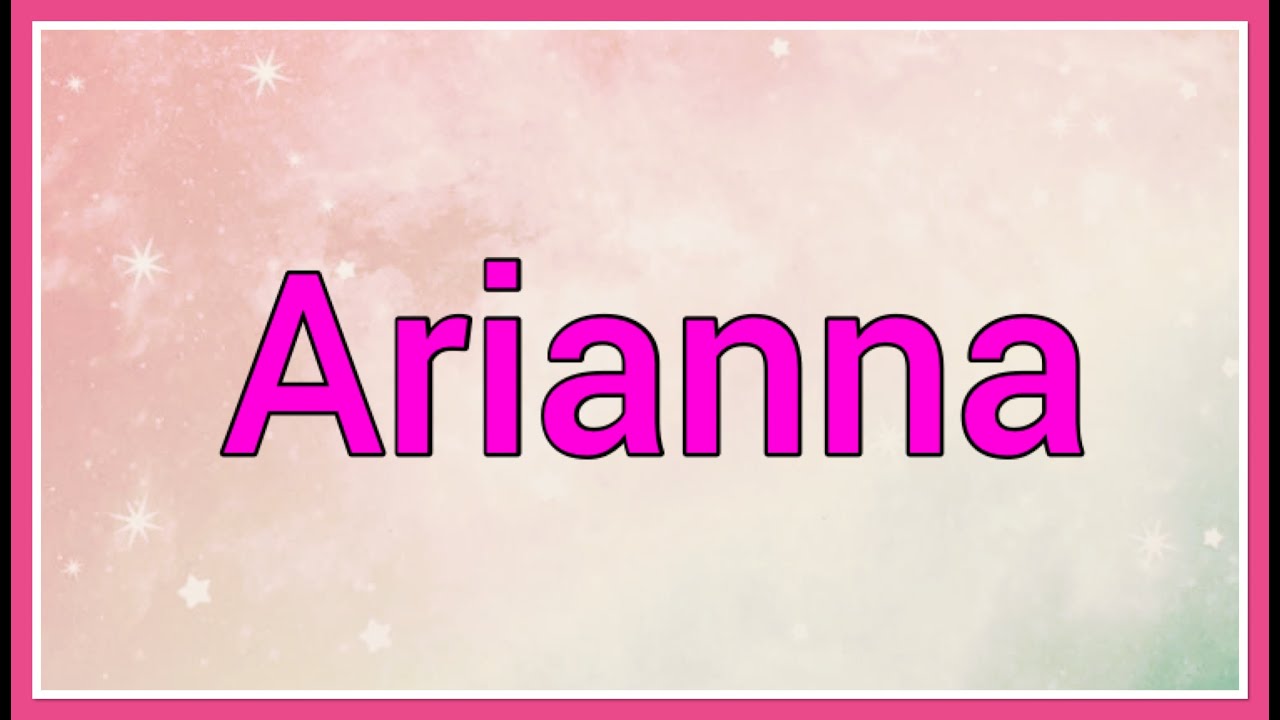 Where does the name Arianna originate from?
