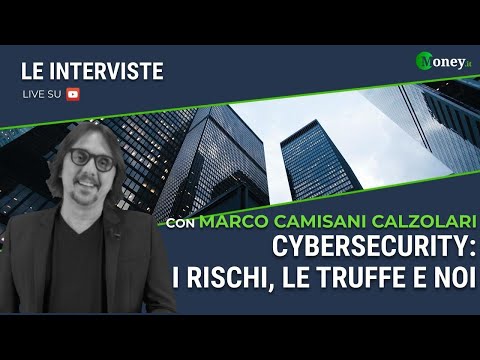 CYBERSECURITY: i rischi, le truffe e noi - Marco Camisani Calzolari