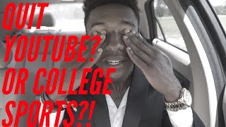 QUIT COLLEGE SPORTS OR QUIT YOUTUBE?