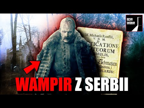 Gęsia Skórka #87 WYSZEDŁ Z GROBU – Prawdziwa Historia Wampira z Kisiljeva!