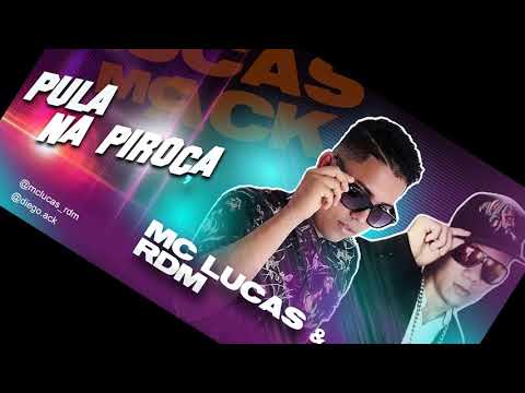 Mc LUCAS RDM & MC ACK - PULA NA PIROCA - 2019